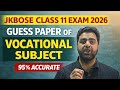 JKBOSE Class 11 Exam 2026 | Vocational Subject Guess Paper 🔥 95% Accurate | Important Questions