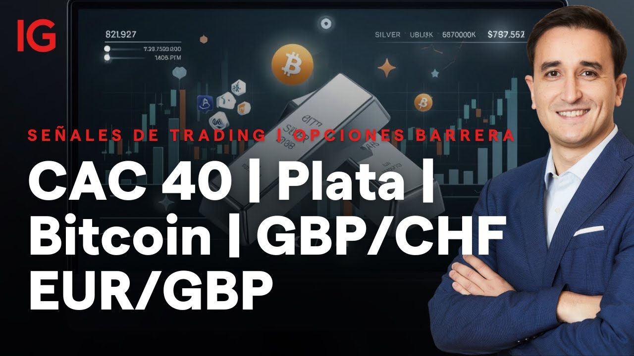 SEÑALES DE TRADING EN BARRERA con Sergio Ávila: CAC 40, Plata, Bitcoin,  GBPCHF, EURGBP