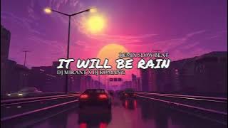 Dj It Will Rain Slow Beat Viral TikTok Terbaru 2021 (Dj Komang Remix Ft Dj Mirant) Dj Sad Song