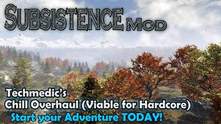 Subsistence MOD - Techmedic's Chill Overhaul (Complete Rebalance for New and Hardcore players)