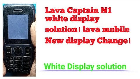Lava Captain N1 white display solution । Lava New display change, How to lava mobile white  display।