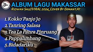 RIDWAN SAU FUL ALBUM LAGU MAKASSAR VIRAL 2024 COVER BY ERMANT.AT