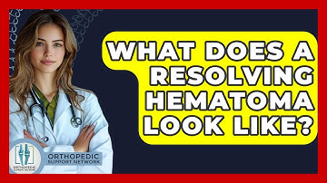 What Does A Resolving Hematoma Look Like? - Orthopedic Support Network
