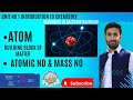 9TH CLASS CHEMISTRY |UNIT 1 Atom | Atomic Number & Atomic Mass | Balochistan Board