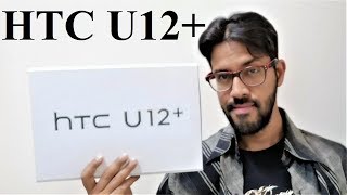 HTC U12+ : Unboxing and First Impressions
