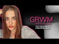 GRWM | РАЗГОВОРЫ О НАБОЛЕВШЕМ | СОБИРАЙСЯ СО МНОЙ