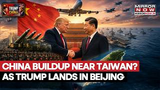 Trump Lands In China, Taiwan Teeters On Edge As PLA Conducts Biggest Drills Amid Invasion Fears?