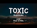 TOXIC - BoyWithUke Cover Peak&Pitch (Song Lyrics)