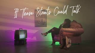 If These Streets Could Talk [visualizer]