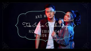 Rizky Febian Feat Marion Jola - Tak Ingin Pisah Lagi (Lirik Lagu)
