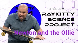 RayKitty Science Project Episode 2 Full Episode | NMED96 | Newton's Laws and Fun Physics!