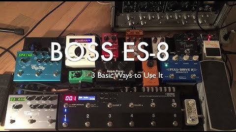 Boss ES-8 3 Great Ways To Use It