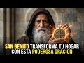 🙏 Oren esta Poderosa Oración de San Benito: ¡Transforme Su Hogar y Revélese el Milagro Divino!