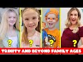 Trinity and beyond beyond family real name  ages 2024