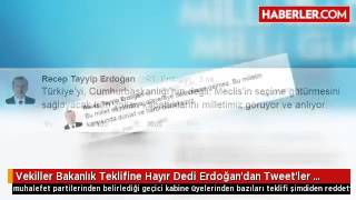 Vekiller Bakanlık Teklifine Hayır Dedi Erdoğandan Tweetler Geldi