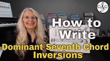 How to Write Dominant Seventh Chord Inversions