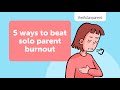 5 ways to beat solo parent burnout  theasianparent philippines
