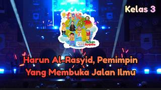 Harun Al-Rasyid, Pemimpin Yang Membuka Jalan Ilmu (Kelas 3) | Famfest 2026