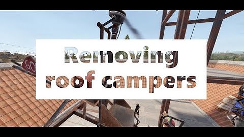 Rust PC- Removing our neighbors for roof camping
