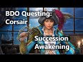 BDO Questing: Corsair Succession &amp; Awakening
