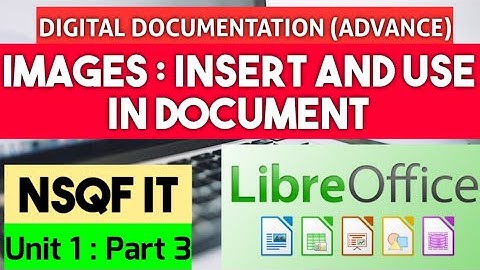 INSERT AND USE OF IMAGES | libreOffice | NSQF IT DIGITAL DOCUMENTATION | IT ITES 402 | CLASS X|SEBA