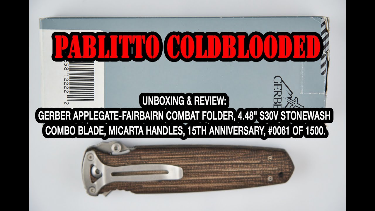 Unboxing & Review: Gerber Applegate-Fairbairn 15th Anniversary, 4.48" S30V Blade, Micarta Handle.