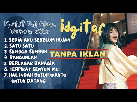 Playlist Full Album Idgitaf 2025 | Tanpa Iklan – Lagu Terbaru & Terbaik ...