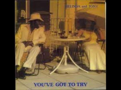 Belinda and Tony-  You've Got To Try