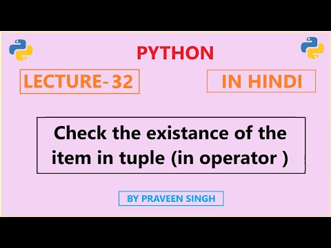 Python Lecture 32: How to check weather an element exists in a tuple? (in Hindi)