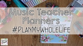 #PlanMyWholeLife Music Teacher Planners