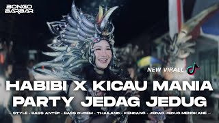 DJ KICAU MANIA X HABIBI FULL BASS JEDAG JEDUG MENGKANE VIRAL TIK-TOK • BONGOBARBAR