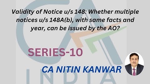 Validity of Notice u/s148: If  multiple notices u/s 148A(b),with same facts and can be issued by AO?