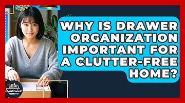 Why Is Drawer Organization Important for a Clutter-Free Home? - Your Organization Mentor