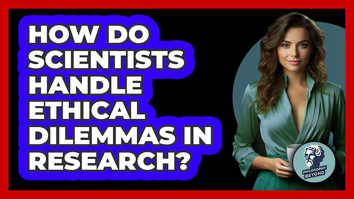How Do Scientists Handle Ethical Dilemmas In Research? - Philosophy Beyond