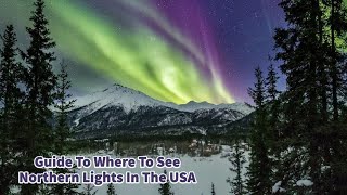 Guide To Where To See Northern Lights In The USA by A Bus On a Dusty Road 12 views 5 months ago 6 minutes, 23 seconds