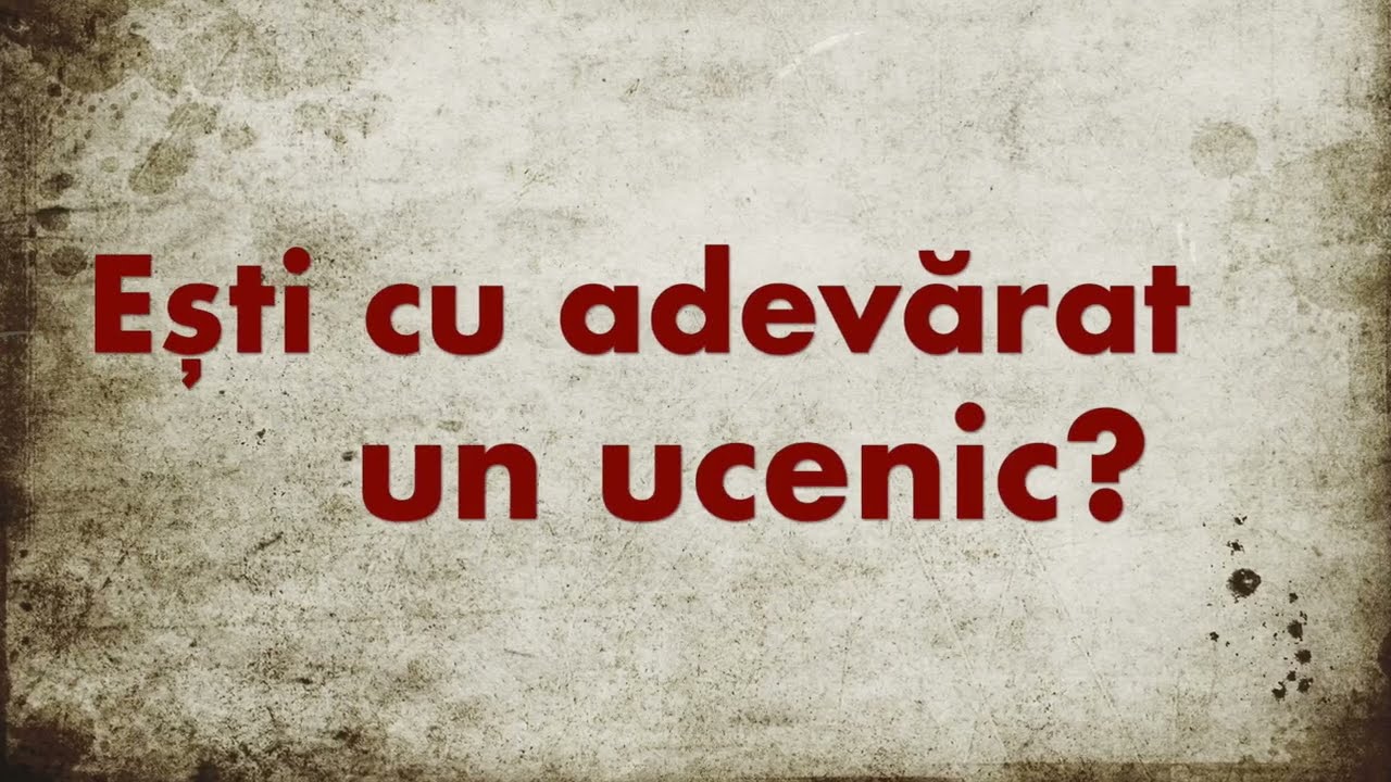 Daniel Branzei:  Ești un ucenic adevărat?