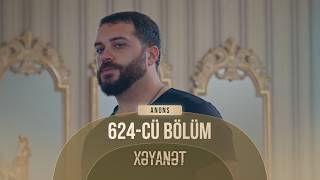 Xəyanət Serialı (4-cü Mövsüm 624-cü Bölüm) ANONS