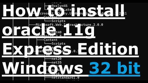 How to install oracle 11g express edition windows 32 bit