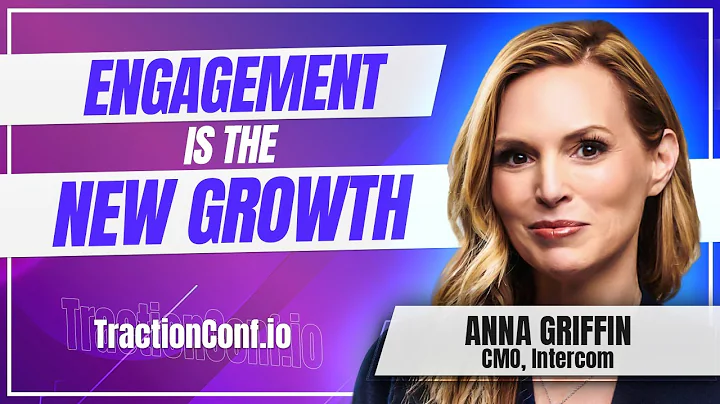 Anna Griffin, Intercom - Engagement Is The New Gro...