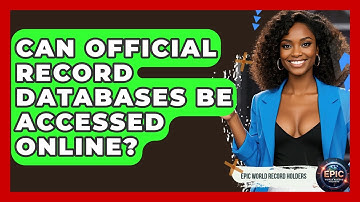 Can Official Record Databases Be Accessed Online? - Epic World Record Holders