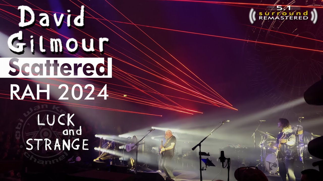 David Gilmour - Scattered🔹REMIXED &🔈 5.1 REMASTERED🔹London, UK