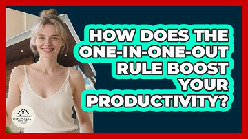 How Does The One-in-one-out Rule Boost Your Productivity? - Minimalist Home Life