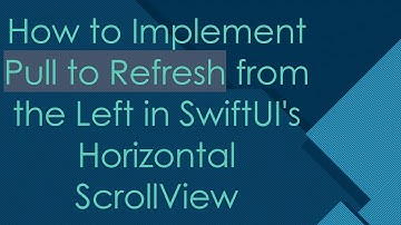 How to Implement Pull to Refresh from the Left in SwiftUI