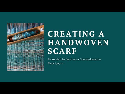 Creating a Handwoven Scarf | Start to Finish