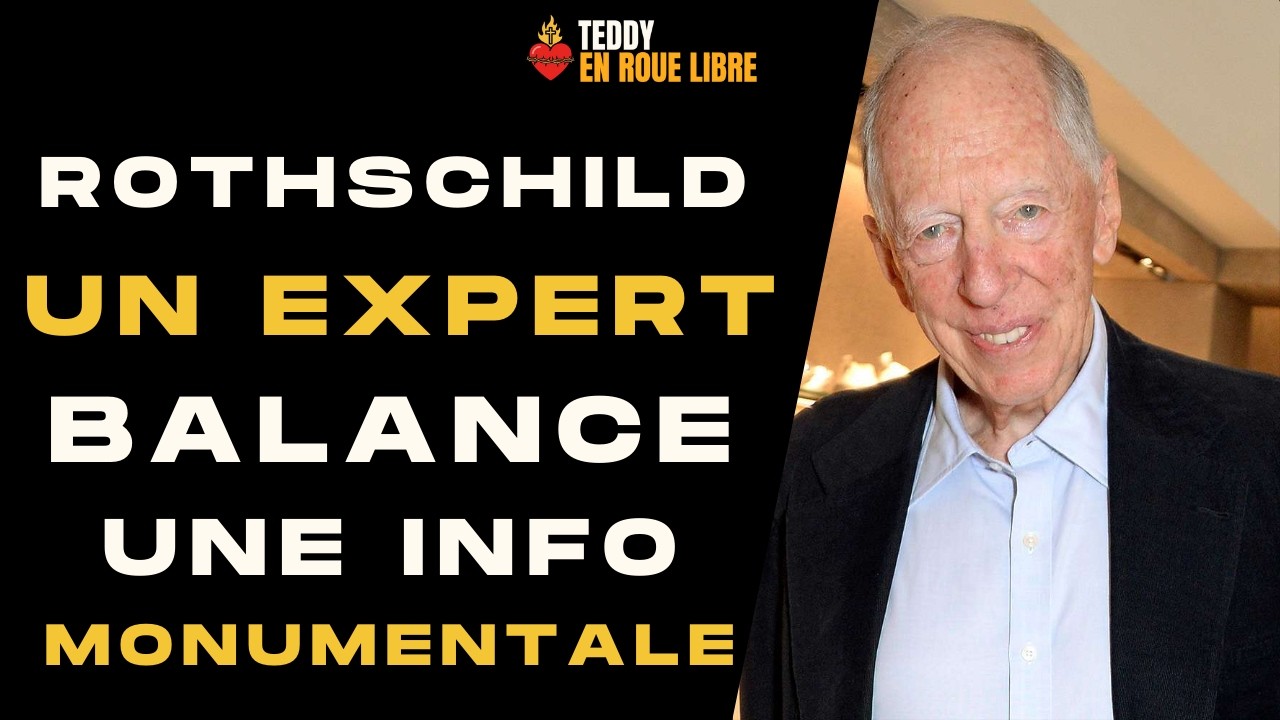 Rothschild : Un EXPERT BALANCE une INFO MONUMENTALE