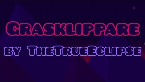 "Grasklippare" by TheTrueEclipse [Hard; All Coins] — Geometry Dash