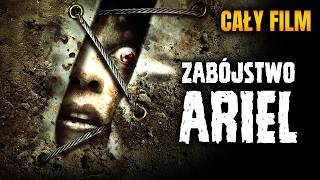Zabójstwo Ariel 2008 Cały Film Za Darmo Film Po Polsku Horror Polski Lektor