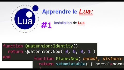 [FR] [Partie 1] Tutoriel Apprendre le Lua: Installation