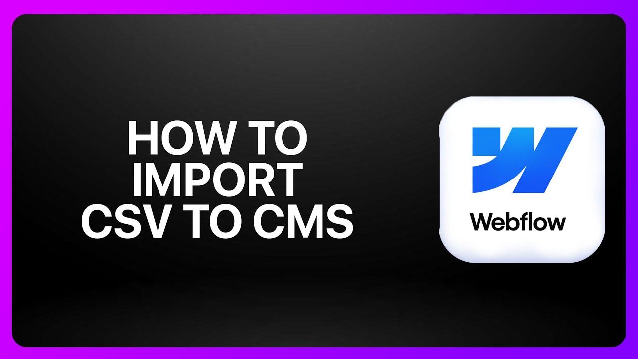 How To Import CSV to Webflow CMS ! Tutorial - YouTube