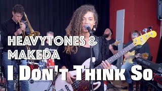 heavytones feat. Makeda play „I don’t think so“